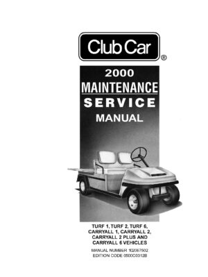 2000 Club Car Turf 1 2 6 Carryall 1 2 6 Plus Gasoline Side x Side Service & Repair Manual
