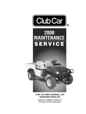 2000 Club Car Turf Carryall 272 Gasoline Vehicles Side x Side Service Repair Manual