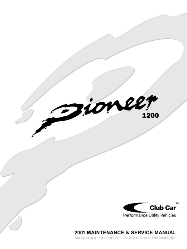 2001 Club Car Pioneer 1200 Gasoline Vehicles Side x Side Service Repair Manual