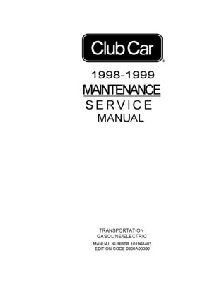 1998-1999 Club Car Tourall Resort Villager Trans-Porter Trans-Sender Electric Vehicles Side x Side Service Repair Manual